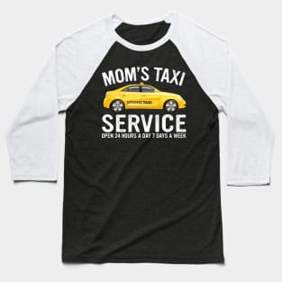 Mom's Taxi Service Taxi Driver Funny Mom Mother's Day Baseball T-Shirt